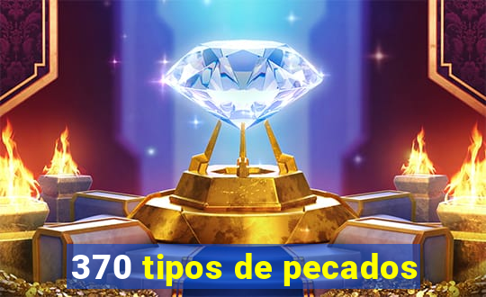 370 tipos de pecados